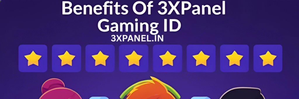Benefits of 3xpanel Gaming ID – Benefits of getting Gaming ID from 3xpanel and user reviews